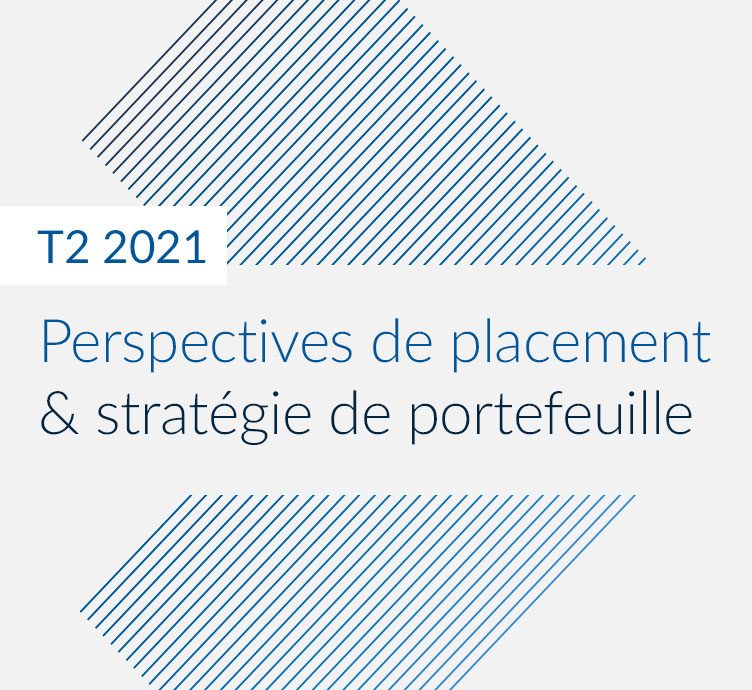 Fiera Capital - Perspectives de placement et stratégie de portefeuille - T2 2021